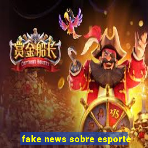 fake news sobre esporte